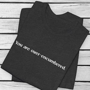 Gamer Tee, Elder Scrolls Shirt, RPG Video Game Top, Unisex T-Shirt, Gaming Apparel, Gamer Gift, Over-Encumbered Tee