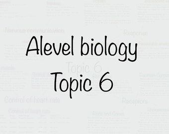 A-level Biology, topic 6