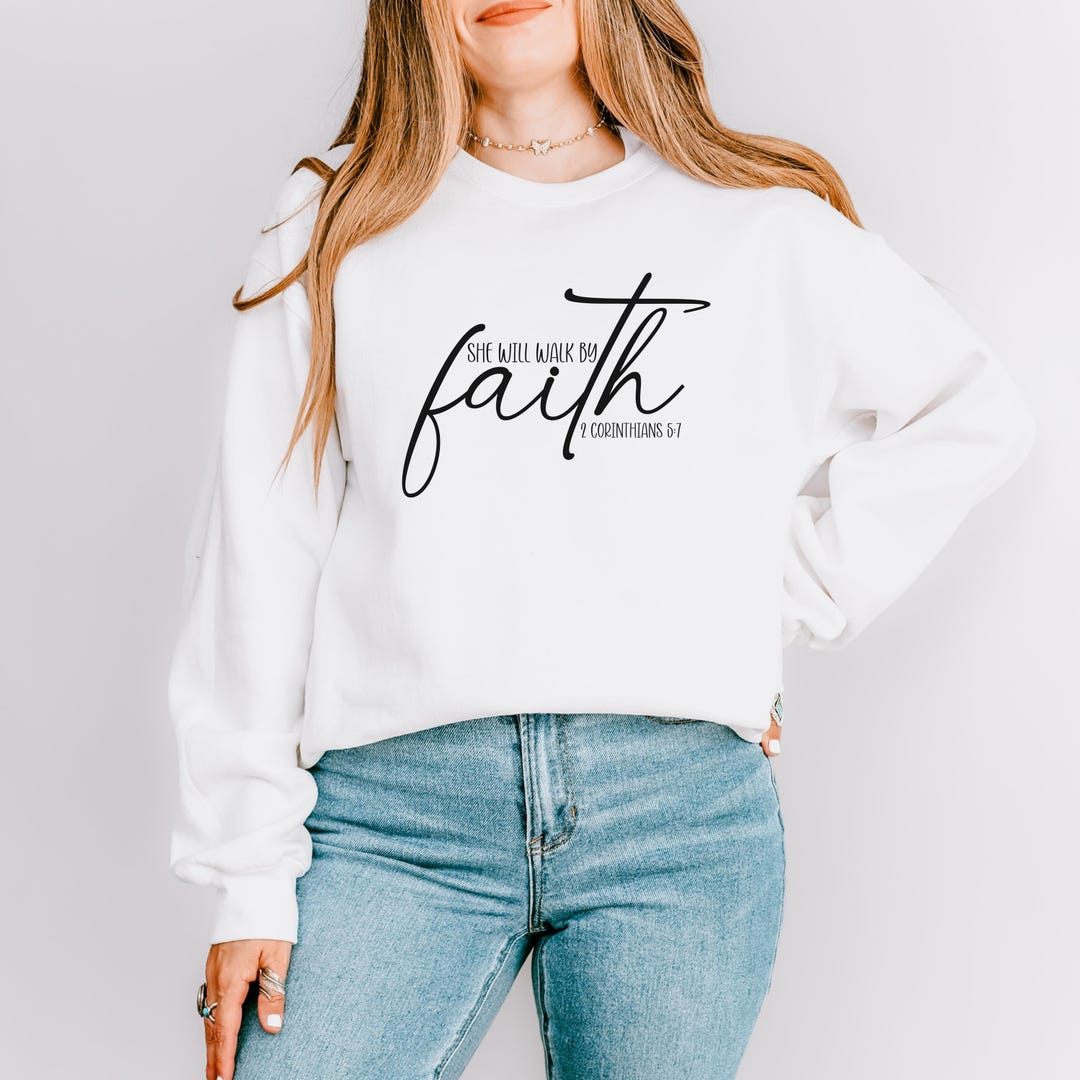 Christian Jesus Sweatshirt, Walk by Faith, Bible Verse, Faith Sweater ...