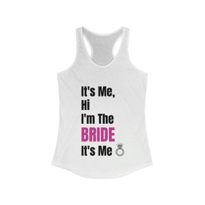 Gift for Bride, Bride T-shirt, It&#39;s Me Hi I&#39;m The Bride It&#39;s Me, Engagement Gift, Bride to Be