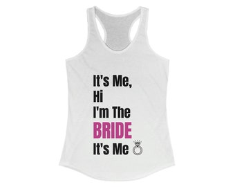 Gift for Bride, Bride T-shirt, It's Me Hi I'm The Bride It's Me, Engagement Gift, Bride to Be