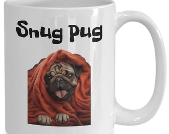 Pug Coffee Mug, Funny Pug Mug, Pug Mom Mug, Pug Mom Coffee Mug, Pug Mug for Wife, Gifts Pug Lovers, Pug Coffee Mug 20 oz, Snug Pug Mug