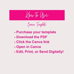 May include: Pink and white text on a pink background with the text "How to Use Canva Template" and a list of instructions: Purchase your template, Download the PDF, Click the Canva link, Open in Canva, Edit, Print, or Send Digitally!