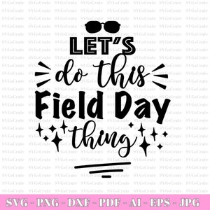 Laten we dit velddag ding doen Svg, School SVG, Laatste dag van School Svg, Leraar Shirt Svg, Velddag Shirt SVG, Cut Files voor Cricut