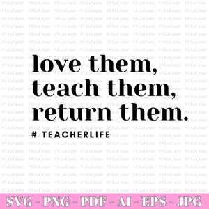 Ik hou van ze, leer ze terugsturen SVG, Leraarleven SVG, School SVG, Teach Svg, Leraar Gift SVG, Leraar Shirt SVG, Cut Files for Cricut,