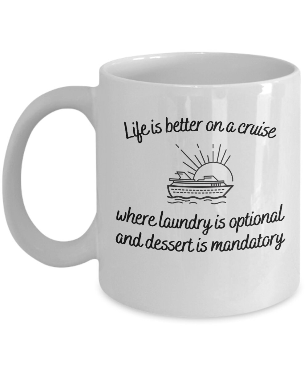 Funny Cruise Ship Coffee Mug Life is Better on a Cruise Etsy