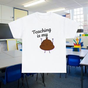Teaching Is My ... Teacher Life Shirt, Teacher Shirts, Teacher Motivational Shirt, Gift For Teacher, Teacher Inspirational Tee
