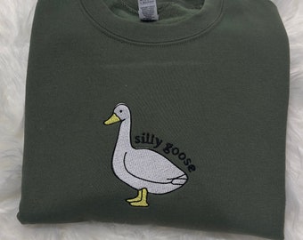 Silly goose sweatshirt/hoodie embroidered, Silly goose sweatshirt, Silly goose gift