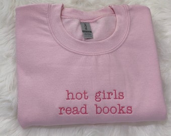 Hot girls read books sweatshirt, book lover sweatshirt | bookish | books are better than people | booktok | library |