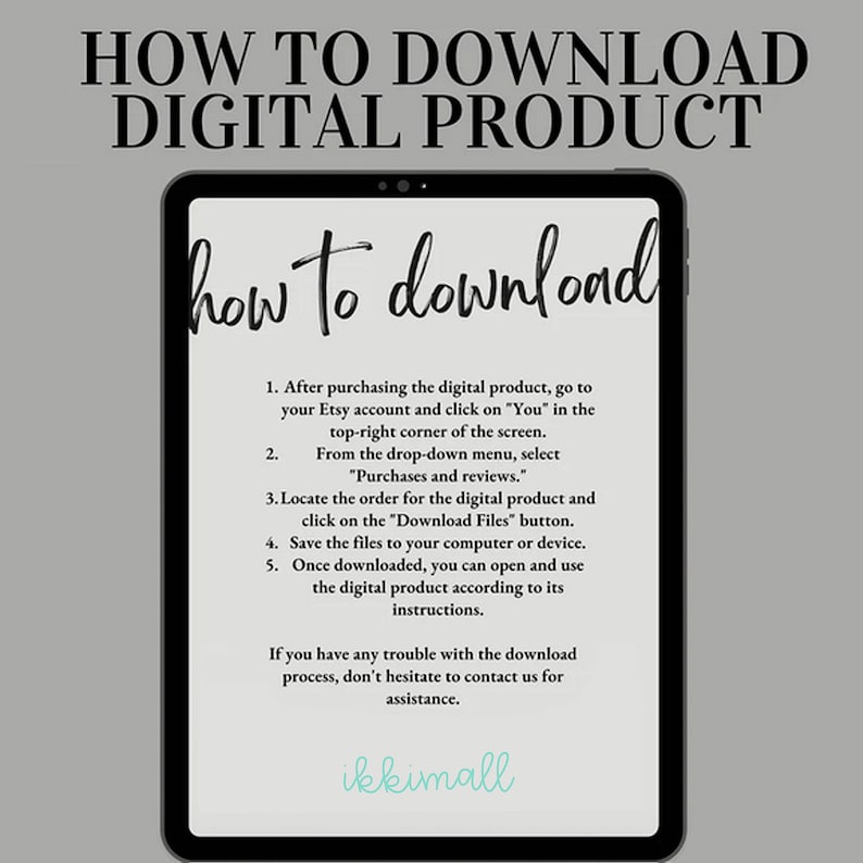May include: A digital tablet displays instructions on how to download a digital product. The text includes steps for Etsy users, such as locating the order and clicking the "Download Files" button. The screen also features the shop's logo.