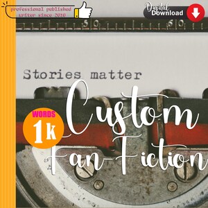 CUSTOM Writing Commission (1,000 Words) | Fan-fiction STORY | Instant DOWNLOAD