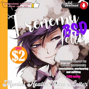 May include: A digital download of a letter written in the style of Fyodor Dostoevsky. The letter is titled "Frenemy BSD Letter" and is described as a "mental health care letter". The letter is available for $2. The image features an anime-style illustration of a young man with purple hair and purple eyes.
