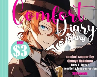Romantic Cute DIARY Entry from Chuuya Nakahara BSD - 1 | 3014 Words | 12 pages | Digital DOWNLOAD