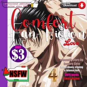 May include: Digital download cover art for a fan fiction story titled "Comfort Fan Fiction Love." The image features a male anime character with wet hair. Text includes "NSFW," "ONLY $3," and story details.