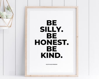 Be silly, be honest, be kind, Inspirational wall art, House quote print, Emerson quote, Printable wall art, Ralph waldo emerson quote