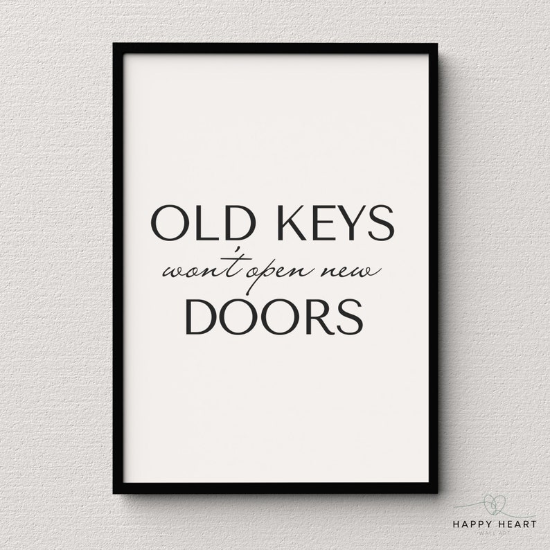 Old Keys Wont Open New Doors, Printable Wall Art, Motivational Quote
