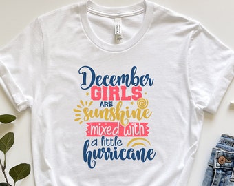 December Birthday Girl Shirt,December is My Birthday Shirt,December Girl Gift,Born in December Gift,December Bday T Shirt,Sagittarius Women