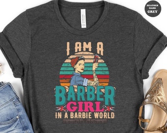 Funny Barber Girl T-Shirt, Lady Barber Shirt, Barber T-Shirt for Female Barbers, Hair Stylist Shirt, Hairdresser Gift, Barbie Barber Shirt