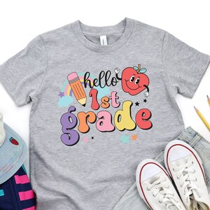 Hello First Grade Shirt, First Day of School Shirt,1st Grade Student Shirt, Back To School Shirt,First Grade Shirt, First Grade Girls & Boys