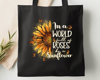 Gift for Women, Inspirational Saying Tote Bag, Sunflower Tote Bag, Cool Tote Bag,Birthday Gift for Friend,Sunflower Lover Gift,Gift for Mom