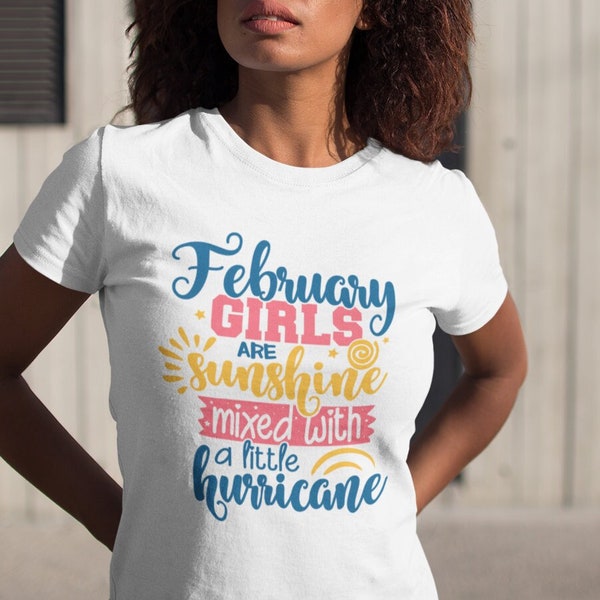 Funny February Birthday Girl,Cool February Girl Tee,February Birthday Shirt,February Girl Gift,Girl Born in February,Pisces Aquarius Women T