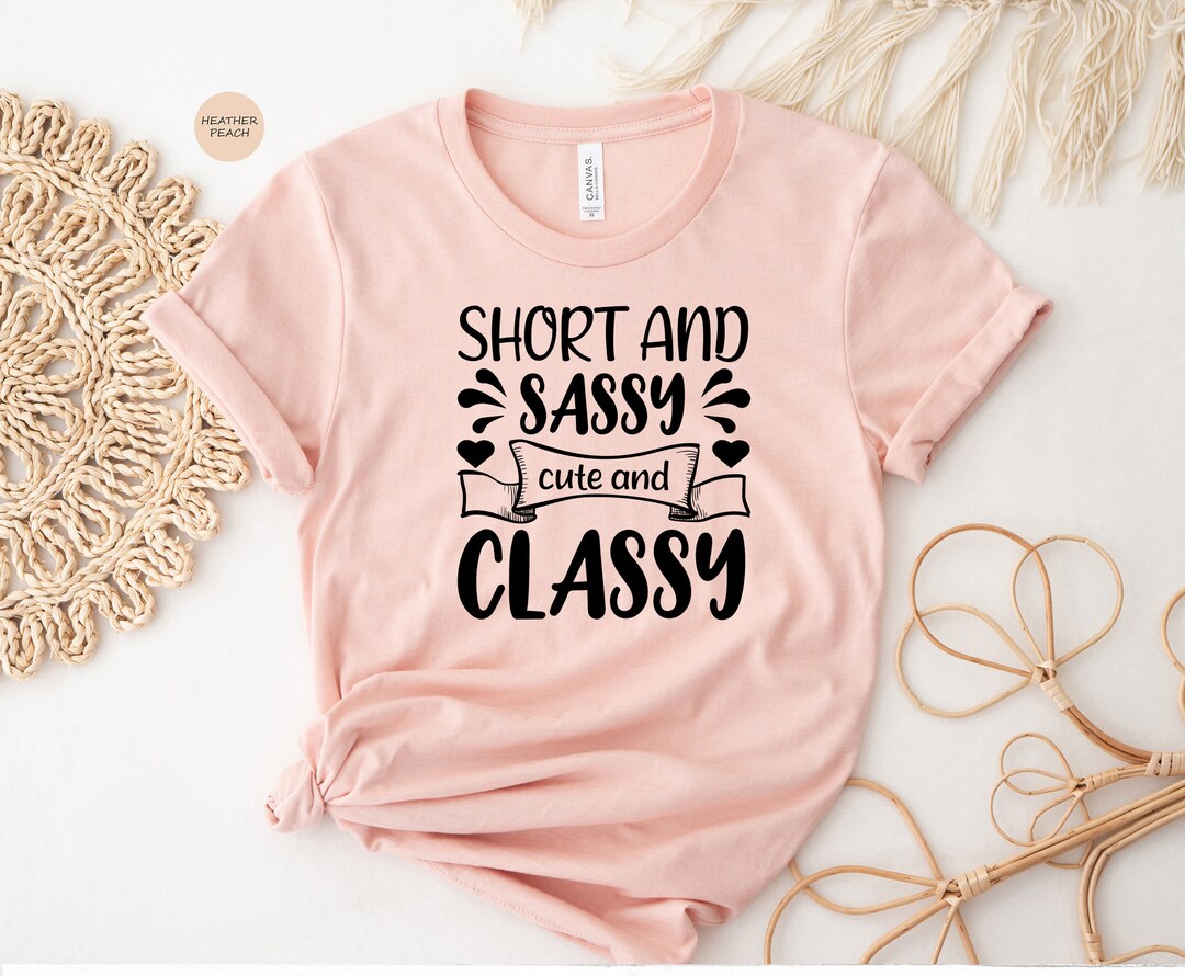 Short Girls Shirt, Sarcastic Tshirt, Funny Sayings Tshirts, Funny