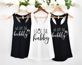 Funny Bachelorette Party Shirts: I Got The Hubby, We Got the Bubbly