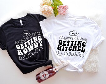 Getting Hitched Getting Rowdy Shirt: Nashville Bachelorette Party Tee
