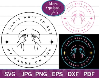I Can't Wait To Get My Hands On You SVG PNG, Massage Therapist SVG, Massage Therapy Shirt Design or Sticker Design, Massage Clip Art Graphic