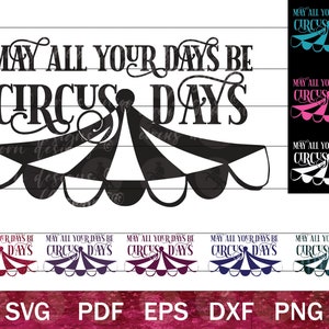 Mogen al uw dagen Circus dagen SVG bundel, Circus SVG, meisje Circus Shirt Design digitale bestanden, Cirque PNG, Circustent illustraties
