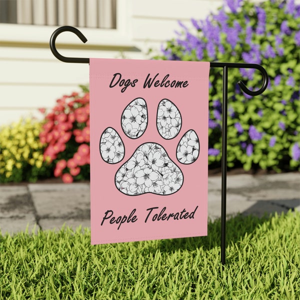 Dogs Welcome, People Tolerated Garden & House Banner