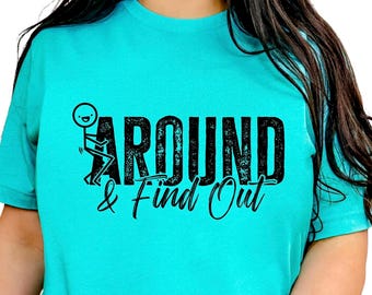 Adult Humor Shirt, Sarcastic Sayings, Funny Shirt, FAFO, Plus Size Available in 2XL 3XL 4XL 5XL 6XL