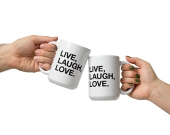 LIVE, LAUGH, LOVE. Mug - White