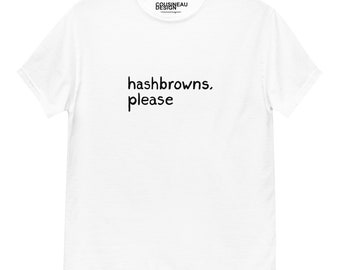 hashbrowns please Printed T-Shirt