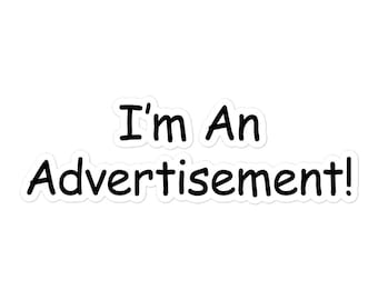 I'm An Advertisement! Sticker