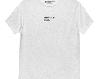 hashbrowns please Embroidered T-Shirt