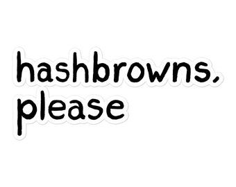 hashbrowns please Sticker