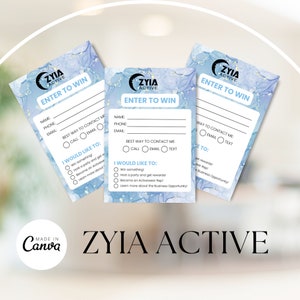 May include: Three promotional cards with the text "ENTER TO WIN" and "ZYIA ACTIVE" on a light blue and white background. The cards have sections for name, phone, email, and contact preferences. The bottom of the cards say "I WOULD LIKE TO:" with options to win something, host a party, or become a rep.