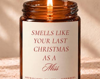 Smells Like Your Last Christmas As A Miss Candle, Bride To Be Xmas Gift