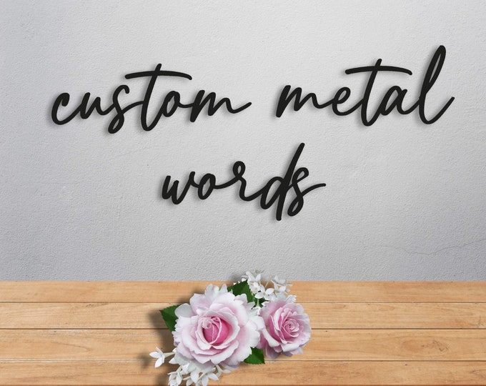 Custom Metal Word, Your Custom Text, Custom Name Script Metal Sign, Personalized Wall Decor, Housewarming Gift