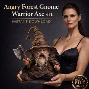 May include: A digital image of an angry forest gnome warrior with an axe. The gnome is wearing a detailed hat and clothing. The image includes the text "Angry Forest Gnome Warrior Axe STL" and "Instant Download."