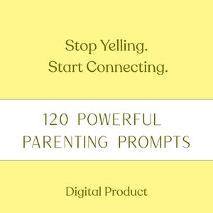 Puede incluir: Producto digital con fondo amarillo y franja horizontal blanca. El texto de la imagen dice "Stop Yelling. Start Connecting." y "120 Powerful Parenting Prompts."
