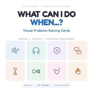 May include: A set of printable visual problem-solving cards titled WHAT CAN I DO WHEN...? featuring icons for coping, choices, and everyday challenges. The cards include symbols for wind, headphones, pause, speech bubbles, hourglass, flow, heart, and hand.