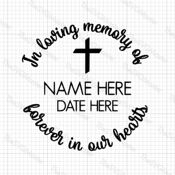 In Loving Memory Of SVG, Editable Name and Date In Loving Memory SVG, Add Loved Ones Name SVG, Create Your Own in Loving Memory, Eps Dxf Png