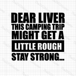 Caro fegato, questo viaggio in campeggio potrebbe diventare un po' ruvido SVG, Camping SVG, Camping Shirt Svg, Camping Crew Svg, file Svg Camping, Camping