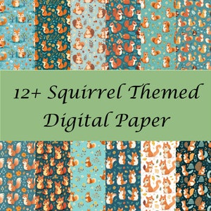 May include: A collection of 12+ digital papers with squirrel-themed patterns. The designs feature cartoon squirrels, acorns, and foliage in various colors, including orange, teal, and brown. The text "12+ Squirrel Themed Digital Paper" is displayed.