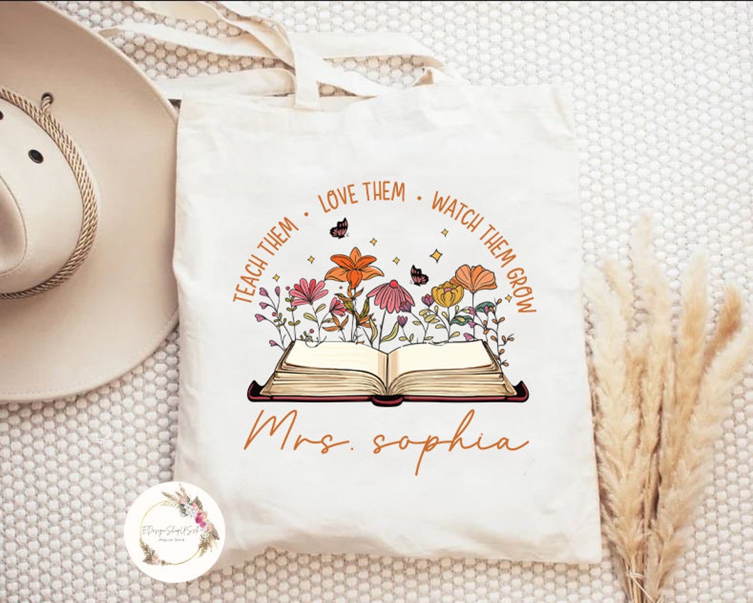 Personalized Teach Them Love Them Watch Them Grow Teacher Tote Bag ...