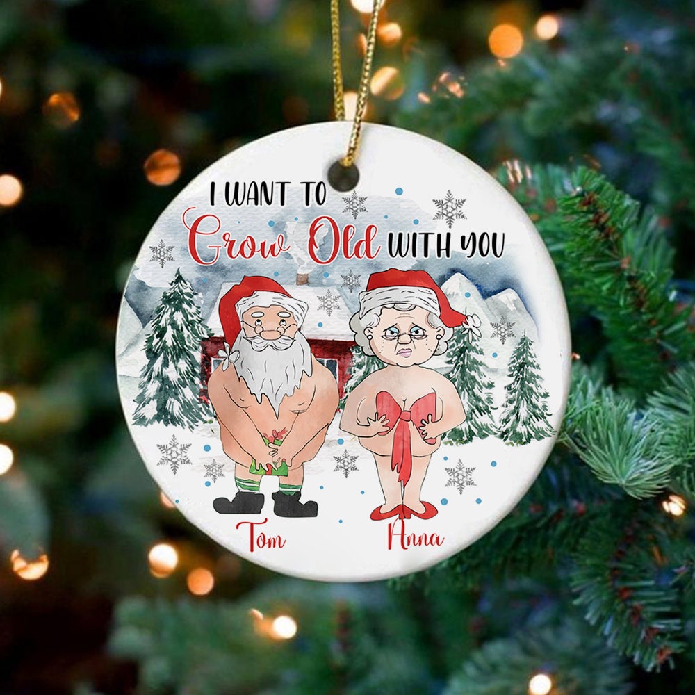 Naughty Christmas Ornaments Personalzed Funny Chrstmas Old Couple Want To  Grow Old - Etsy Christmas Gift Idea For Couple, image size:1000x1000