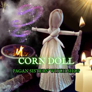 May include: A corn husk doll with a white dress and a purple swirl of magic above it. The doll is in front of a cauldron with flames and candles. The text "CORN DOLL PAGAN SISTERS' WITCH SHOP" is below the doll.