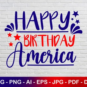 Joyeux anniversaire Amérique Svg, fichier Svg Amérique, 4 juillet Svg, fichiers Svg, Svg patriotique, Svg instantané